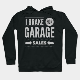 I Brake For Garage Sales Hoodie